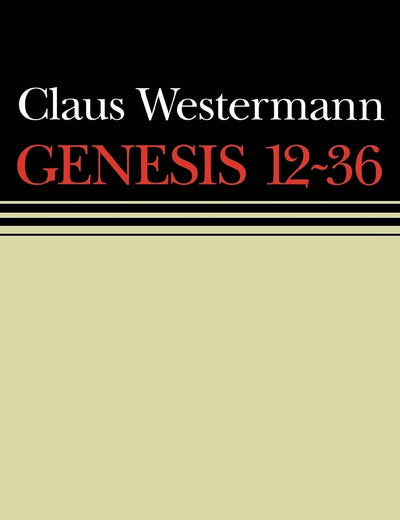 Genesis 12 - 36: Continental Commentaries