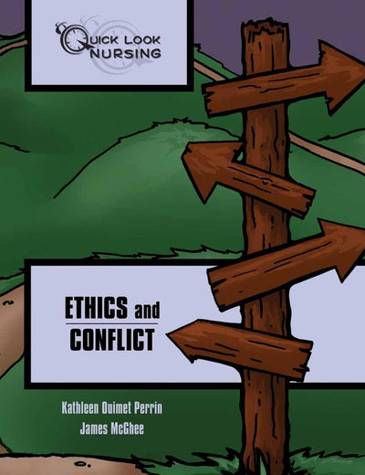 Quick Look Nursing: Ethics and Conflict: .