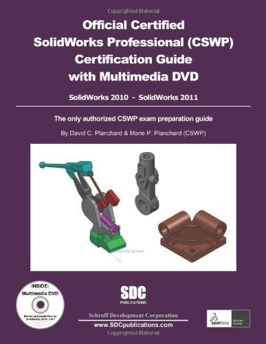 Official Certified Solidworks Professional Cswp Certification Guide: Solidworks 2010 - Solidworks 2011