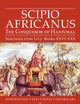 Scipio Africanus: The Conqueror of Hannibal, Selections from Livy: Books XXVI-XXX