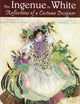 Ingenue in White: Reflections of a Costume Designer (Art of Theater Series)
