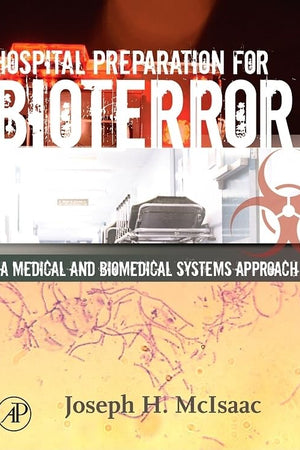 Hospital Preparation for Bioterror: A Medical and Biomedical Systems Approach (Biomedical Engineering)