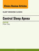 Central Sleep Apnea, An Issue of Sleep Medicine Clinics (Volume 9-1) (The Clinics: Internal Medicine, Volume 9-1)