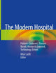 The Modern Hospital: Patients Centered, Disease Based, Research Oriented, Technology Driven