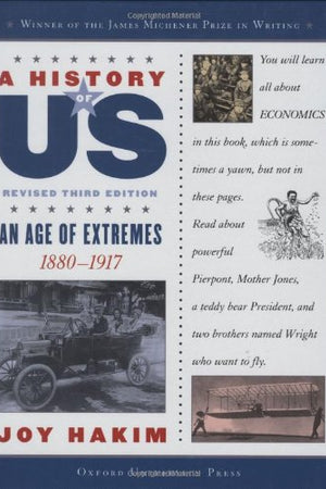 An Age of Extremes: 1880-1917 (A History of Us)