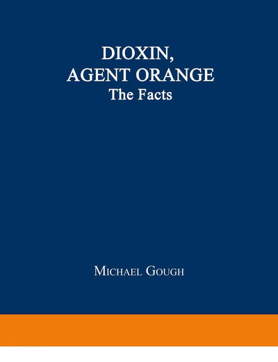 Dioxin, Agent Orange: The Facts