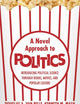 A Novel Approach To Politics: Introducing Political Science Through Books, Movies, and Popular Culture