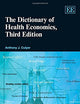 The Dictionary of Health Economics, Third Edition