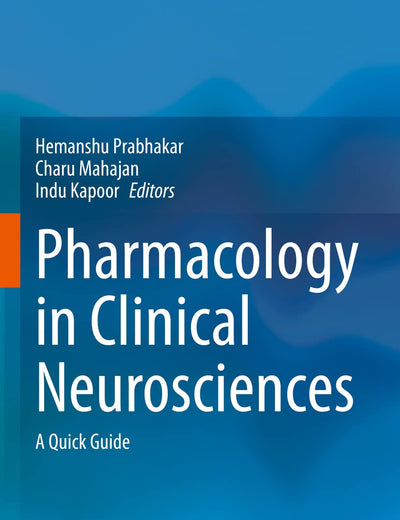 Pharmacology in Clinical Neurosciences: A Quick Guide