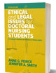 Ethical and Legal Issues for Doctoral Nursing Students, Second Edition A Textbook for Students and Reference for Nurse Leaders