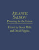 Atlantic Salmon: Planning for the Future The Proceedings of the Third International Atlantic Salmon Symposium – held in Biarritz, France, 21–23 October, 1986