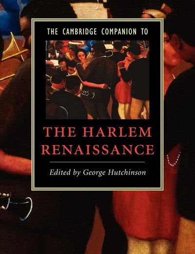 The Cambridge Companion to the Harlem Renaissance (Cambridge Companions to Literature)
