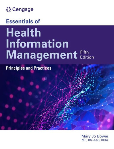 Essentials of Health Information Management: Principles and Practices: Principles and Practices (MindTap Course List)