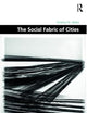 The Social Fabric of Cities (Design and the Built Environment)