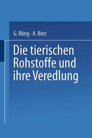 Die tierischen Rohstoffe und ihre Veredlung (German Edition)