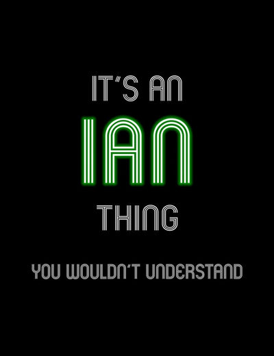 It's An Ian Thing, You Wouldn't Understand: Personalized Notebook Journal With Name Blank Lined Customized Diary Logbook Gifts