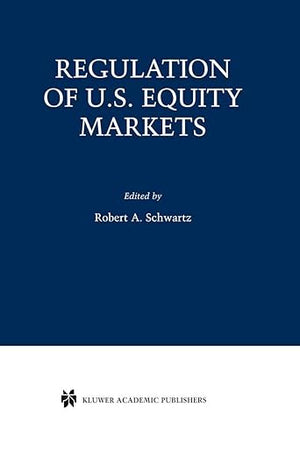 Regulation of U.S. Equity Markets (Zicklin School of Business Financial Markets Series)