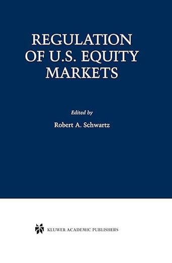 Regulation of U.S. Equity Markets (Zicklin School of Business Financial Markets Series)