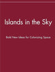 Islands in the Sky: Bold New Ideas for ColonizingSpace: Bold New Ideas for Colonizing Space (Wiley Popular Science)