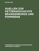 Quellen zur Ketzergeschichte Brandenburgs und Pommerns (Veröffentlichungen der Historischen Kommission zu Berlin, Bd. 45)