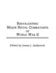 Reevaluating Major Naval Combatants of World War II: (Contributions in Military Studies)