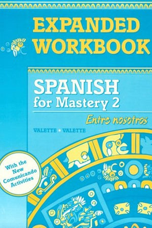 Spanish for Mastery 2: Entre Nosotros (Spanish Edition)
