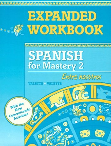 Spanish for Mastery 2: Entre Nosotros (Spanish Edition)