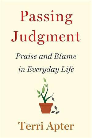 Passing Judgment: Praise and Blame in Everyday Life