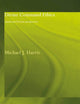 Divine Command Ethics: Jewish and Christian Perspectives (Philosophical Ideas in Debate)