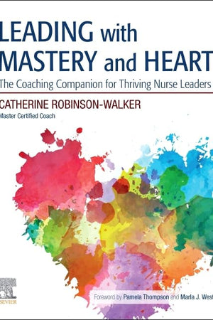 Leading with Mastery and Heart: The Coaching Companion for Thriving Nurse Leaders