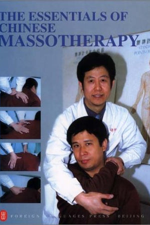 The Essentials of Chinese Massotherapy