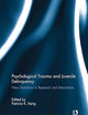 Psychological Trauma and Juvenile Delinquency