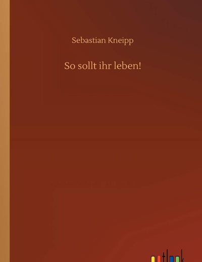 So sollt ihr leben! (German Edition)