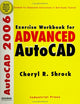 Exercise Workbook for Advanced AutoCAD® 2006