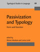 Passivization and Typology (Typological Studies in Language)