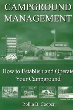 Campground Management: How to Establish and Operate Your Campground