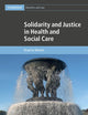 Solidarity and Justice in Health and Social Care (Cambridge Bioethics and Law, Series Number 41)