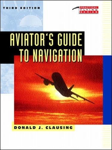 Aviator's Guide to Navigation (Practical Flying Series)