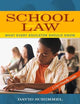 School Law: What Every Educator Should Know, A User-Friendly Guide