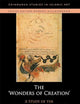 The Wonders of Creation and the Singularities of Painting: A Study of the Ilkhanid London Qazvini (Edinburgh Studies in Islamic Art)