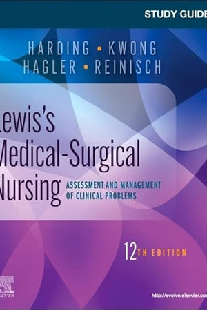 Study Guide for Lewis's Medical-Surgical Nursing: Assessment and Management of Clinical Problems