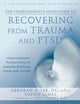 The Compassionate-Mind Guide to Recovering from Trauma and PTSD: Using Compassion-Focused Therapy to Overcome Flashbacks, Shame, Guilt, and Fear (The New Harbinger Compassion-Focused Therapy Series)