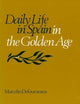 Daily Life in Spain in the Golden Age (French Edition)