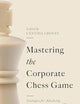 Mastering the Corporate Chess Game: Strategies for Advancing Your Career