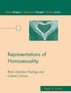 Representations of Homosexuality: Black Liberation Theology and Cultural Criticism (Black Religion/Womanist Thought/Social Justice)
