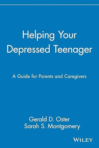 Helping Your Depressed Teenager: A Guide for Parents and Caregivers