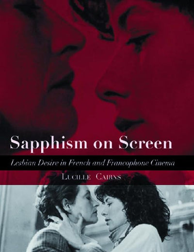 Sapphism on Screen: Lesbian Desire in French and Francophone Cinema