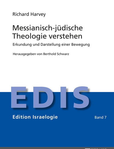 Messianisch-jüdische Theologie verstehen: Erkundung und Darstellung einer Bewegung (Edition Israelogie) (German Edition)
