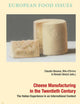 Cheese Manufacturing in the Twentieth Century: The Italian Experience in an International Context (L’Europe alimentaire/European Food Issues/Europa alimentaria/L’Europa alimentare)