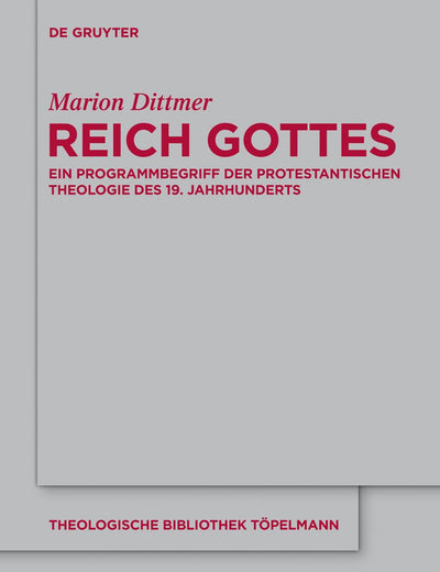Reich Gottes: Ein Programmbegriff der protestantischen Theologie des 19. Jahrhunderts (Theologische Bibliothek Töpelmann, 167) (German Edition)
